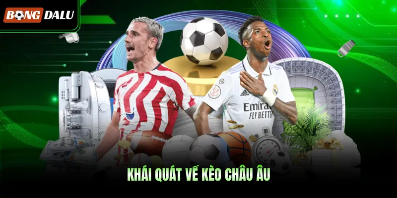 Khái quát về kèo châu Âu 